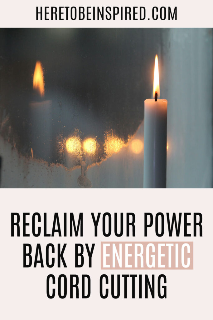 Reclaim Your Power Back By Energetic Cord Cutting - Here to be Inspired ...